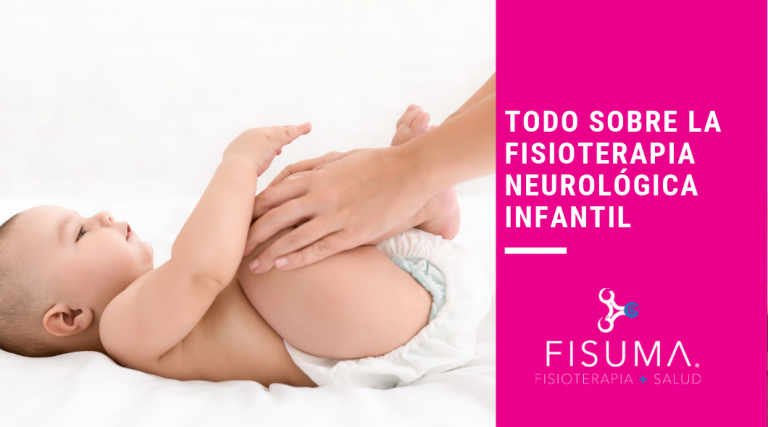 Conoce todo sobre la fisioterapia neurológica infantil